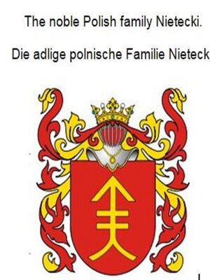 cover image of The noble Polish family Nietecki. Die adlige polnische Familie Nietecki.